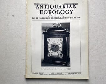 September 1974 - Antiquarian Horology Magazine - Number Eight - Volume Eight - Table of Contents Listed