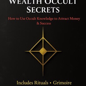 Puede incluir: Una portada de descarga digital negra y dorada con el texto "WEALTH OCCULT SECRETS" y "How to Use Occult Knowledge to Attract Money & Success". La portada también incluye una forma de diamante dorado y el texto "Includes 9 Rituals + Digital Grimoire PDF".