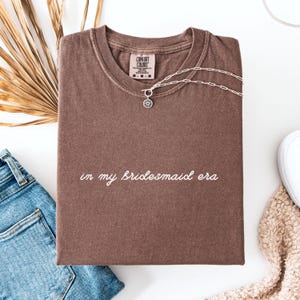 Comfort Colors® In My Bridesmaid Era Shirt, Bridesmaid Proposal, Maid of Honor Tee, Getting Ready Bridal Party Outfit, Bachelorette Shirts