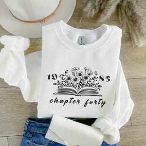 Chapter 40 1985 Sweatshirts For Women, Bookish 40th Birthday Gift For Book Lovers, Fortieth One More Chapter, Best Friend Bday Shirt For Her