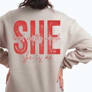 Digital File She Design, Png She is png File,SHE is worthy for Tshirts, She is loved Png File.