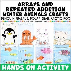 May include: A colorful educational poster with the text "ARRAYS AND REPEATED ADDITION WINTER ANIMALS CRAFTS." The poster features illustrations of a penguin, walrus, polar bear, and arctic fox, along with math problems. The words "HANDS ON ACTIVITY" are at the bottom.
