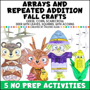 Puede incluir: Un gráfico educativo colorido con el texto "Arrays and Repeated Addition Fall Crafts". La imagen presenta ilustraciones de dibujos animados de una ardilla, un ciervo, un espantapájaros y maíz, con problemas de matemáticas y el texto "5 No Prep Activities."