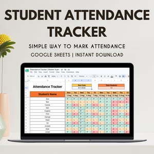 May include: A laptop screen displaying a digital student attendance tracker spreadsheet for Google Sheets. The interface features columns for student names and daily attendance status marked with P, A, or L, with headers reading Student Attendance Tracker.