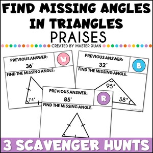 May include: Three printable worksheets for a scavenger hunt activity. Each worksheet features a triangle with missing angles and a previous answer to find the next clue. The text "FIND MISSING ANGLES IN TRIANGLES PRAISES" is at the top of the page.