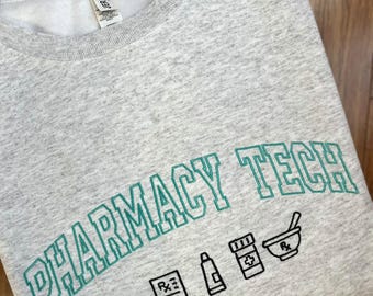 Pharmacy Tech Sweatshirt~Pharmacy Student~Pharmacy Icon Embroidery