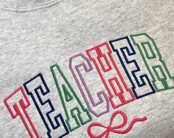 Teacher Sweatshirt Pullover~Embroiderd Teacher Gift~Teaching Student~Back to School