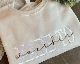 Made to Worship Embroidered Sweatshirt~Christian Sweatshirt~Faith Sweatshirt~Embroidered Crewneck