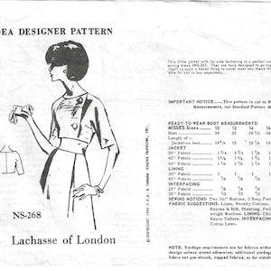May include: A black and white illustration of a woman wearing a short-sleeved jacket with a side button closure. The illustration is from a vintage sewing pattern for a jacket, labeled "NS-268" and "Lachasse of London". The pattern includes instructions for sizes 10-18 and fabric requirements.