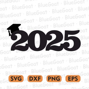 Class of 2025 SVG, Graduation Cap PNG, Cricut & Silhouette Cutting File, Cake Topper Clipart, Digital Design