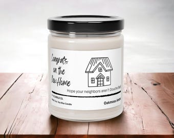 New Home Candle Gift: Funny Neighbor Wish, 7oz Soy Candle