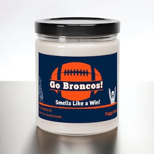Go Broncos Football Candle  / 7oz Soy Wax Candle / Smells Like a Broncos Win Candle / Gift for Broncos Fan / Denver Broncos Candle Gift