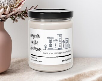 New Home Candle: Funny Neighbor Gift - Sea Salt Orchid Scent