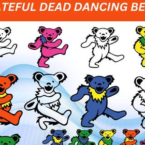 May include: A set of ten dancing bear illustrations in various colors, including white, pink, blue, orange, yellow, and green. The bears are all in a similar pose, with their arms raised and their legs spread out. The bears are all smiling and have a happy expression on their faces. The text "GRATEFUL DEAD DANCING BEARS" is at the top of the image.