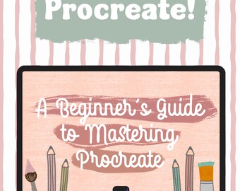 Procreate for Beginners Ebook | A Beginners Guide to Mastering Procreate Procreate Crash Course | Digital Art Lessons | iPad Art Course