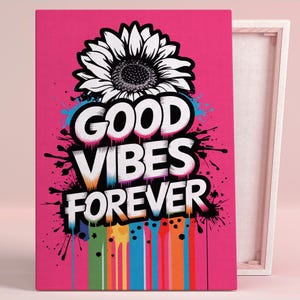Póster o lienzo con diseño de girasol "Good Vibes Forever", arte de pared moderno para sala de estar, arte callejero contemporáneo, arte de pared rosa, decoración de dormitorio bohemio.