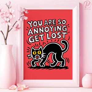 「You Are So Annoying Get Lost」アートポスターまたはキャンバスウォールアート、モダンなリビングルーム用、ポップアートタイポグラフィ、ピンクウォールアート、現代オフィス装飾