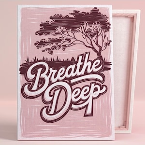 Breathe Deep Art Poster oder Leinwand Wandkunst für modernes Wohnzimmer Minimalist Typografie Natur Print Pink Art Series Meditation Raumdekor