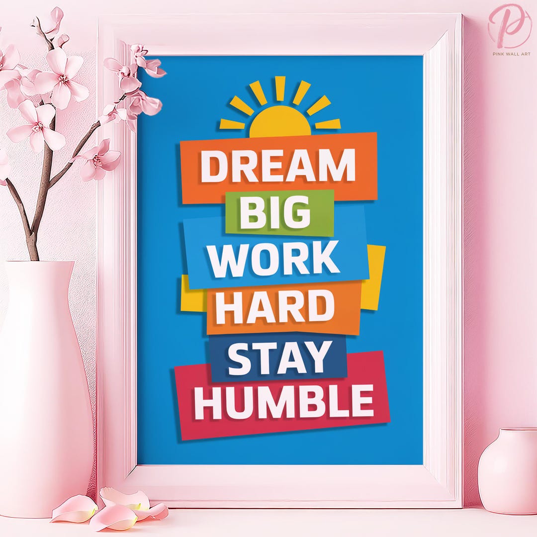 Dream Big Work Hard Stay Humble Art Poster or Canvas Wall Art for ...