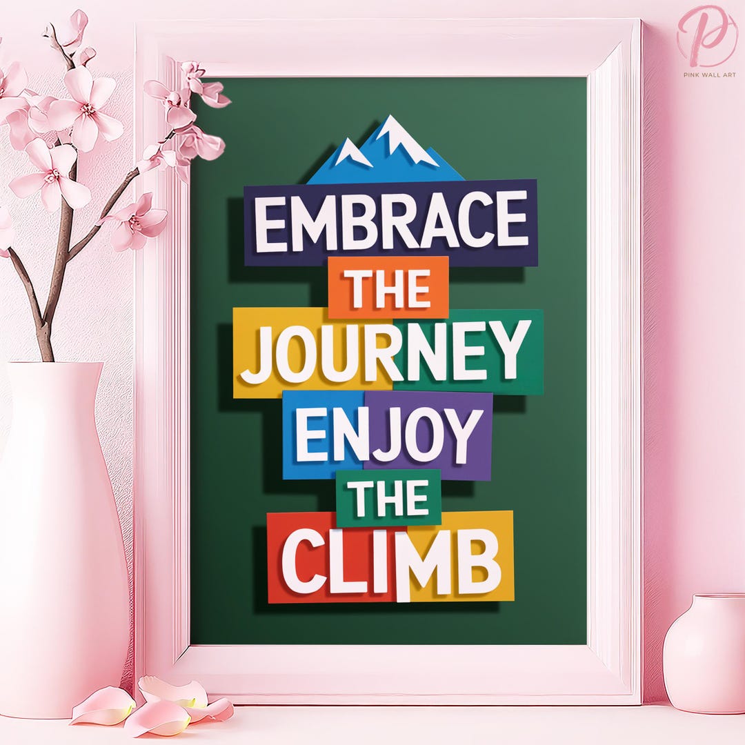Embrace the Journey Enjoy the Climb Art Poster or Canvas Wall Art for ...