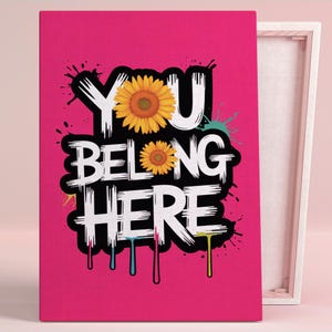 Póster artístico o lienzo "You Belong Here" para pared, ideal para sala de estar moderna, arte callejero, diseño de grafiti urbano, arte rosa, decoración contemporánea de oficina.