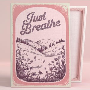 Atmen Sie einfach Berg Serenity Kunst Poster oder Leinwand Wandkunst für Boho Wohnzimmer Rustikal Wunderliche Natur Rosa Kunst Serie Schlafzimmer Dekor