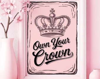 Own Your Crown Art Poster or Canvas Wall Art for Glam Bedroom Vintage Royal Crown Typography Print Pink Wall Art Traditional Office Decor