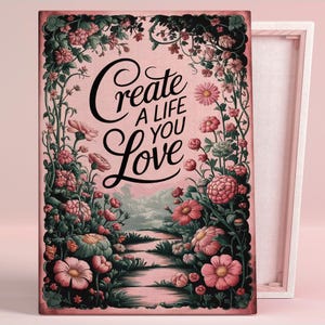 Erstelle ein Leben, das du liebst Kunstplakat oder Leinwand für Shabby Chic Wohnzimmer Vintage Botanische Typografie Druck rosa Kunst Schlafzimmer Dekor
