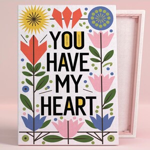 Póster o lienzo con el texto "You Have My Heart", arte de pared moderno con diseño floral tipográfico caprichoso, serie de arte rosa, decoración de dormitorio