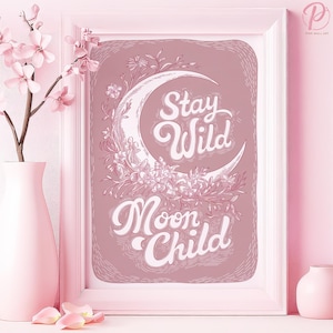 Póster de arte infantil Stay Wild Moon o lienzo para pared para dormitorio bohemio, impresión tipográfica floral caprichosa, serie de arte rosa, decoración para sala de estar