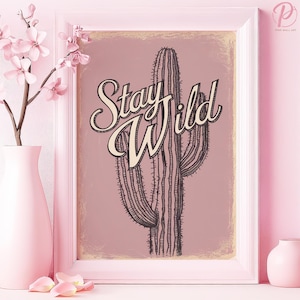 Bleib Wild Kaktus Kunst Poster oder Leinwand Wandkunst für Modernes Wohnzimmer Southwestern Vintage Typografie Rosa Wand Kunst Rustikale Schlafzimmer Dekor