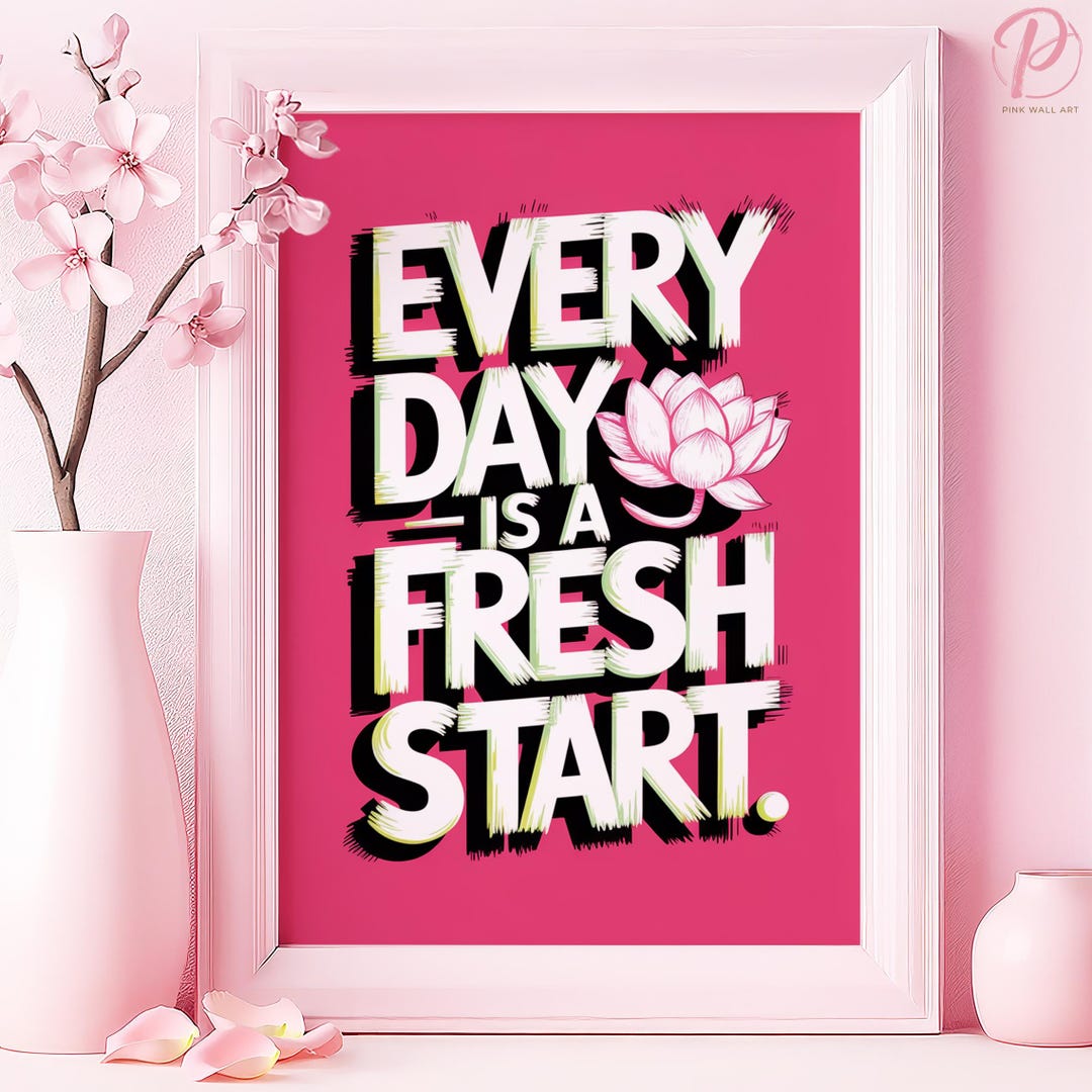 Every Day is A Fresh Start Art Poster or Canvas Wall Art Modern Living ...