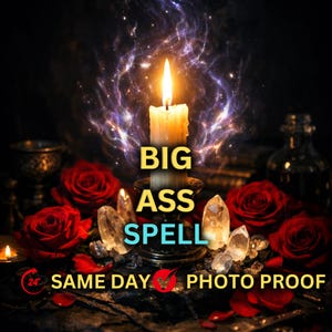 May include: A lit candle in a decorative holder with the words "BIG ASS SPELL" in yellow and blue. Red roses and clear quartz crystals surround the candle. A dark background with a mystical, glowing effect.