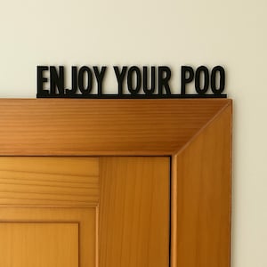 ENJOY YOUR POO Door Topper Sign, Recycled Acrylic Free-Standing Door Sign, Novelty Toilet Wall Decor, Home Decor, Fun Father&#39;s Day Gift