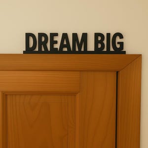 Dream Big Door Topper – Inspirational Sign for Door Frame, 3D Printed Decor,officiant gift