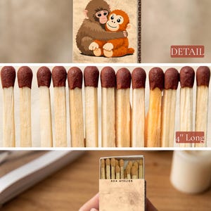 May include: A close-up image features a box of matches held by a hand, with the text "KEA ATELIER" visible. Below, the text "CLEAN BURN" is displayed. Above, a row of matches with brown tips are arranged, labeled "4" Long". An illustration of two monkeys hugging is in the background.
