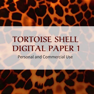 May include: Digital paper with a tortoise shell pattern in shades of brown and orange. The text "TORTOISE SHELL DIGITAL PAPER 1" is displayed in a white rectangle, with "Personal and Commercial Use" below.