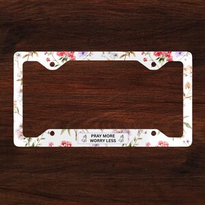 Cute License Plate Frame - Christian Gift for Pray More Worry Less - Flower License Plate Cover - Gift For Her - Cute Car Accessories