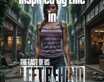 Ellie Cosplay Tank Top – Faded Look – The Last of Us Inspired Shirt - Left Behind