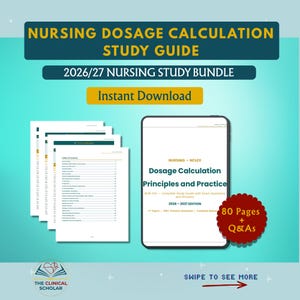May include: A nursing dosage calculation study guide bundle for 2026/27. The digital document features a table of contents, 80 pages of practice questions and answers, and the title Dosage Calculation Principles and Practice NUR-101.
