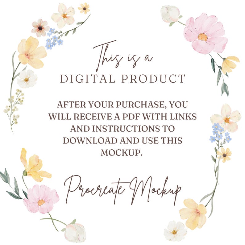 May include: A digital product mockup with a floral wreath design. The text reads "This is a DIGITAL PRODUCT" and "Procreate Mockup". The image includes instructions for downloading and using the mockup.