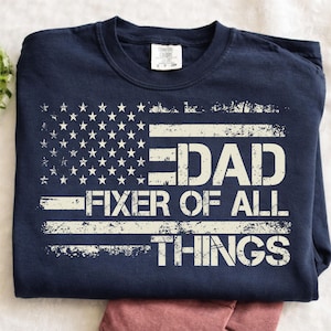 Fixer of All Things Dad Png, Father's Day Shirt Design, Vintage Patriotic American Flag Graphic, Dad Sublimation Design