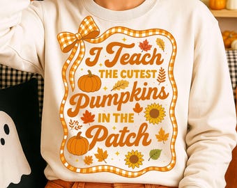 I Teach The Cutest Pumpkins In The Patch PNG, Fall Teacher Coquette Shirt Design, Thanksgiving Autumn Sublimation, Digital Download
