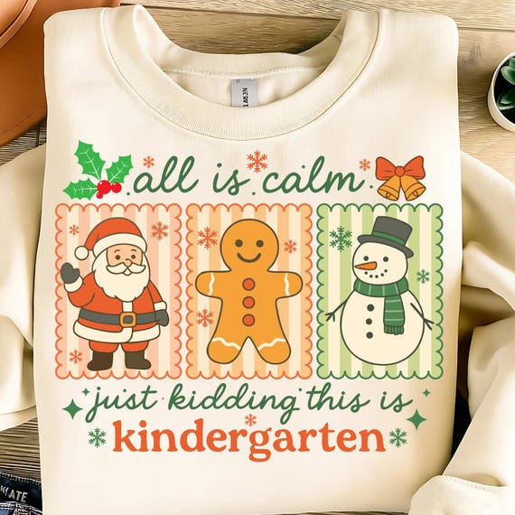 All Is Calm Just Kidding This Is Kindergarten, Preppy Christmas Teacher Png, Holiday Gift For Teacher, Funny Christmas Sublimation Design