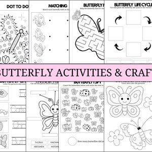 May include: Black and white printable butterfly activity sheets. Features dot-to-dot, matching, mazes, life cycle, counting, and tracing exercises. The text "BUTTERFLY ACTIVITIES & CRAFT" is displayed across the center of the image.