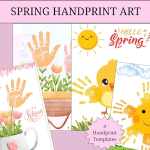May include: Four spring-themed handprint art templates. The designs include a sun, a chick, a flower pot, and a sun with a smiling face. The text "Spring Handprint Art" is at the top, and "Hello Spring" is written on one template.