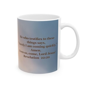 Jesus Mug, Jesus Return, Maranatha!, Morning Prayer, Christian Coffee Mug, Revelation 22:20, Faith mug, Prayer Mug, Inspirational Mug, Jesus image 7