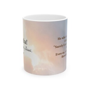 Jesus Mug, Jesus Return, Maranatha!, Morning Prayer, Christian Coffee Mug, Revelation 22:20, Faith mug, Prayer Mug, Inspirational Mug, Jesus image 6