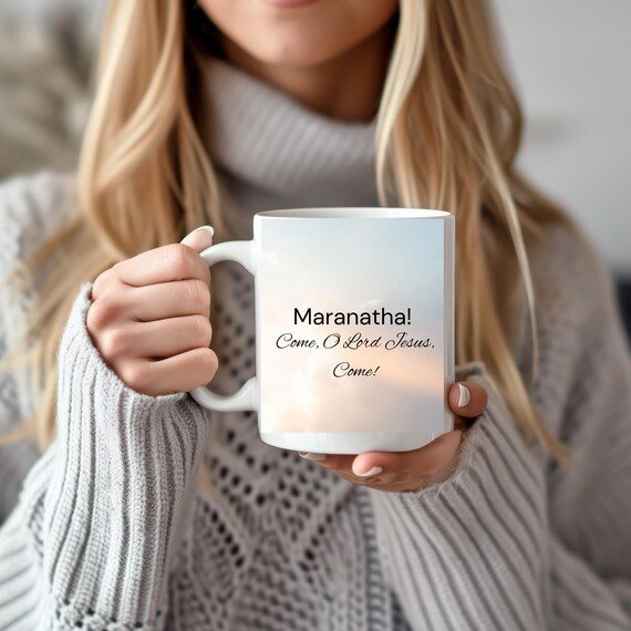 Jesus Mug, Jesus Return, Maranatha!, Morning Prayer, Christian Coffee Mug, Revelation 22:20, Faith mug, Prayer Mug, Inspirational Mug, Jesus