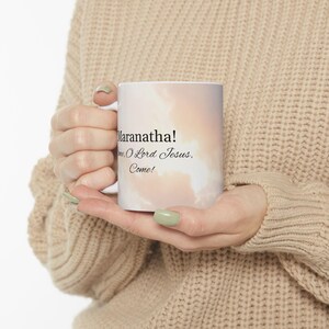 Jesus Mug, Jesus Return, Maranatha!, Morning Prayer, Christian Coffee Mug, Revelation 22:20, Faith mug, Prayer Mug, Inspirational Mug, Jesus image 9